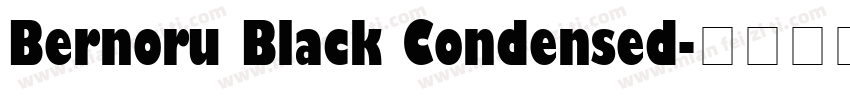 Bernoru Black Condensed字体转换